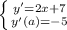 \left \{ {{y'=2x+7} \atop {y'(a)=-5}} \right.