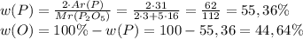 w(P)=\frac{2\cdot{Ar(P)}}{Mr(P_2O_5)}=\frac{2\cdot31}{2\cdot3+5\cdot16}=\frac{62}{112}=55,36\%\\w(O)=100\%-w(P)=100-55,36=44,64\% 