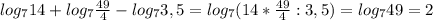 log_{7}14+log_{7} \frac{49}{4}-log_{7}3,5=log_{7}(14* \frac{49}{4}:3,5)=log_{7}49=2 \\