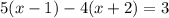 5(x-1)-4(x+2)=3