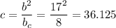 c=\dfrac{b^2}{b_c}=\dfrac{17^2}{8}=36.125