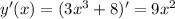 y'(x)=(3x^3+8)'=9x^2