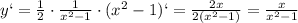 y`= \frac{1}{2} \cdot \frac{1}{ x^{2} -1}\cdot ( x^{2} -1)`= \frac{2x}{2( x^{2} -1)}= \frac{x}{ x^{2} -1}