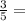 \frac{3}{5} =