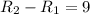 R_{2}-R_{1}=9