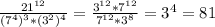 \frac{21^{12}}{(7^4)^3 * (3^2)^4}=\frac{3^{12}*7^{12}}{7^{12} * 3^8}=3^4=81