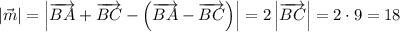 \left| \vec m\right|=\left|\overrightarrow{BA}+\overrightarrow{BC}-\left(\overrightarrow{BA}-\overrightarrow{BC}\right)\right|=2\left|\overrightarrow{BC}\right|=2\cdot 9=18