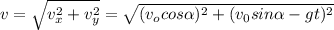 v=\sqrt{v_x^2+v_y^2}=\sqrt{(v_ocos\alpha)^2+(v_0sin\alpha-gt)^2}