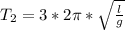 T_2 = 3 * 2\pi*\sqrt{\frac{l}{g}}