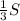 \frac{1}{3}S