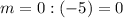 m=0:(-5)=0