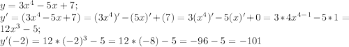 y=3x^4-5x+7;\\ y'=(3x^4-5x+7)=(3x^4)'-(5x)'+(7)=3(x^4)'-5(x)'+0=3*4x^{4-1}-5*1=12x^3-5;\\ y'(-2)=12*(-2)^3-5=12*(-8)-5=-96-5=-101