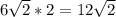 6\sqrt{2} *2=12 \sqrt{2}