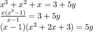 x^3+x^2+x = 3+5y\\&#10;\frac{x(x^3-1)}{x-1}=3+5y\\&#10;(x-1)(x^2+2x+3)=5y\\&#10;