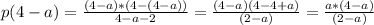 p(4-a)= \frac{(4-a)*(4-(4-a))}{4-a-2}= \frac{(4-a)(4-4+a)}{(2-a)} = \frac{a*(4-a)}{(2-a)}