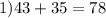 1)43+35=78