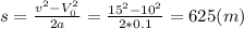 s=\frac{v^2-V_0^2}{2a}=\frac{15^2-10^2}{2*0.1}=625(m)