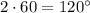 2\cdot60=120^\circ