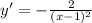 y'=- \frac{2}{(x-1)^2}