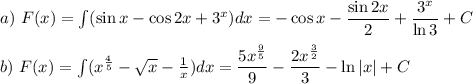 a)~F(x)=\int(\sin x-\cos 2x+3^x)dx=-\cos x-\dfrac{\sin2x}{2}+\dfrac{3^x}{\ln 3}+C\\ \\ b)~ F(x)=\int(x^{\frac{4}{5}}-\sqrt{x}-\frac{1}{x})dx=\dfrac{5x^{\frac{9}{5}}}{9}-\dfrac{2x^{\frac{3}{2}}}{3}-\ln|x|+C