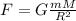 F=G\frac{mM}{R^2}