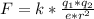 F= k*\frac{ q_{1} * q_{2} }{e* r^{2} }