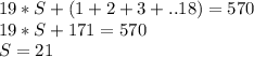 19*S+(1+2+3+..18)=570&#10; \\ 19*S+171=570&#10; \\ S=21