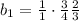 b_1=\frac{1}{1}\cdot\frac{3}{4}\frac{2}{3}