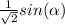 \frac{1}{ \sqrt{2}} sin( \alpha )