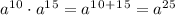 a^1^0\cdot a^1^5=a^1^0^+^1^5=a^2^5