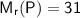 \mathsf{M_{r}(P)=31}