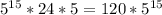 5^{15}*24*5 =120* 5^{15}