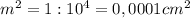 m^{2}=1:10^{4}=0,0001cm^{2} 