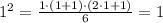 1^2= \frac{1\cdot (1+1)\cdot(2\cdot1+1)}{6}=1