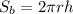 S_b =2\pi rh