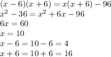 (x-6)(x+6)=x(x+6)-96&#10;\\\&#10;x^2-36=x^2+6x-96&#10;\\&#10;6x=60&#10;\\\&#10;x=10&#10;\\\&#10;x-6=10-6=4&#10;\\\&#10;x+6=10+6=16