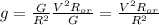 g=\frac{G}{R^2}\frac{V^2R_{or}}{G}=\frac{V^2R_{or}}{R^2}