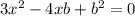 3x^2-4xb+b^2=0