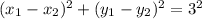 (x_{1}-x_{2})^2+(y_{1}-y_{2})^2=3^2