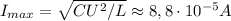 I_{max}=\sqrt{CU^{2}/L}\approx8,8\cdot10^{-5} A