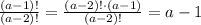 \frac{(a-1)!}{(a-2)!}=\frac{(a-2)!\cdot(a-1)}{(a-2)!}=a-1