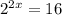 2^{2x}=16