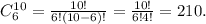 C^{10}_6=\frac{10!}{6!(10-6)!}=\frac{10!}{6!4!}=210.