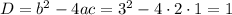 D=b^2-4ac=3^2-4\cdot2\cdot 1=1