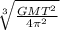 \sqrt[3]{\frac{GMT^2}{4\pi^2}}