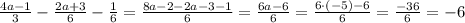 \frac{4a-1}{3}-\frac{2a+3}{6}-\frac{1}{6}=\frac{8a-2-2a-3-1}{6}=\frac{6a-6}{6}=\frac{6\cdot(-5)-6}{6}=\frac{-36}{6}=-6