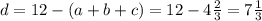 d=12-(a+b+c)=12-4\frac{2}{3}=7\frac{1}{3}