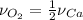 \nu_{O_2} = \frac{1}{2}\nu_{Ca}