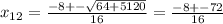 x_{12}=\frac{-8+-\sqrt{64+5120}}{16}=\frac{-8+-72}{16}