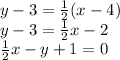 y-3=\frac12(x-4)\\y-3=\frac12x-2\\\frac12x-y+1=0